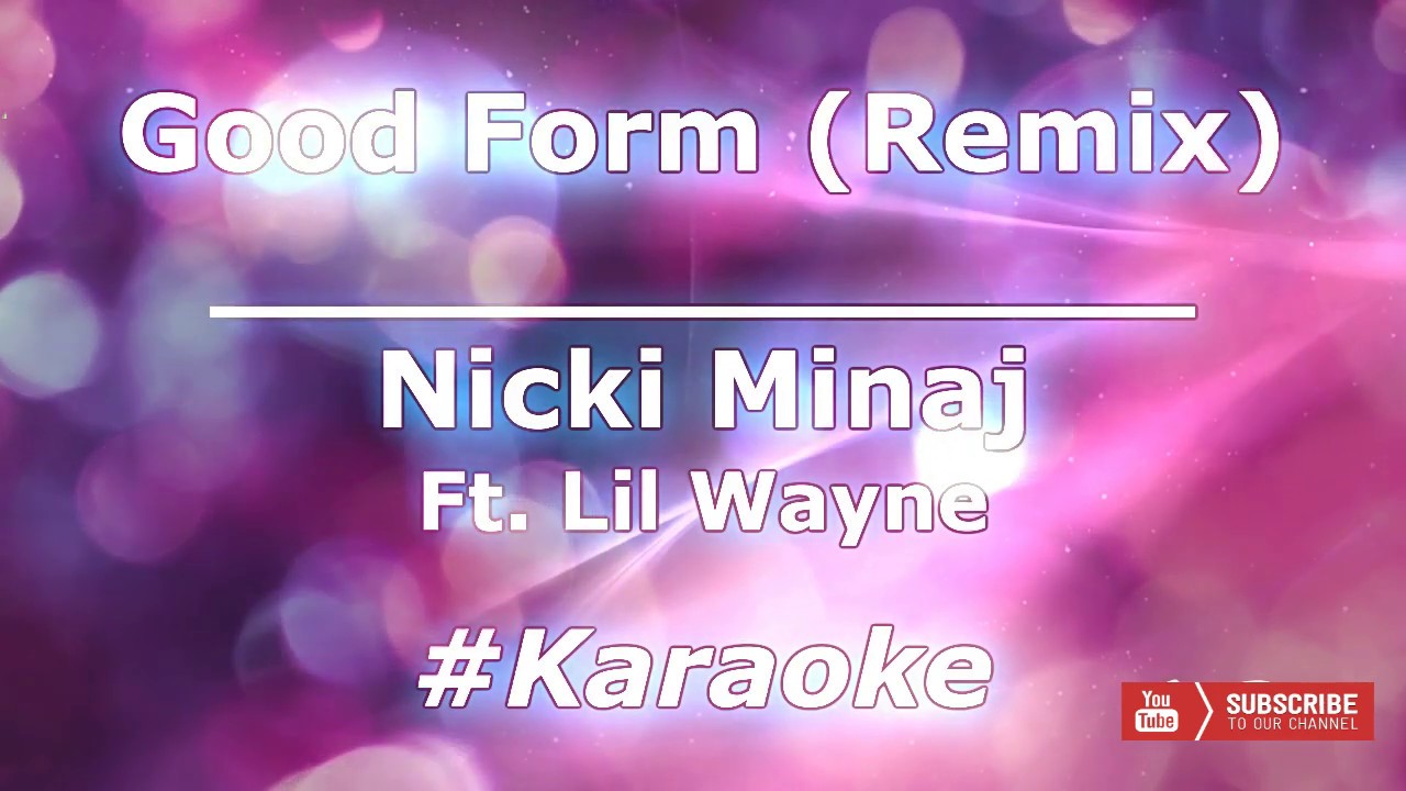 NICKI MINAJ  - GOOD FORM FT LIL WAYNE (KARAOKE)
