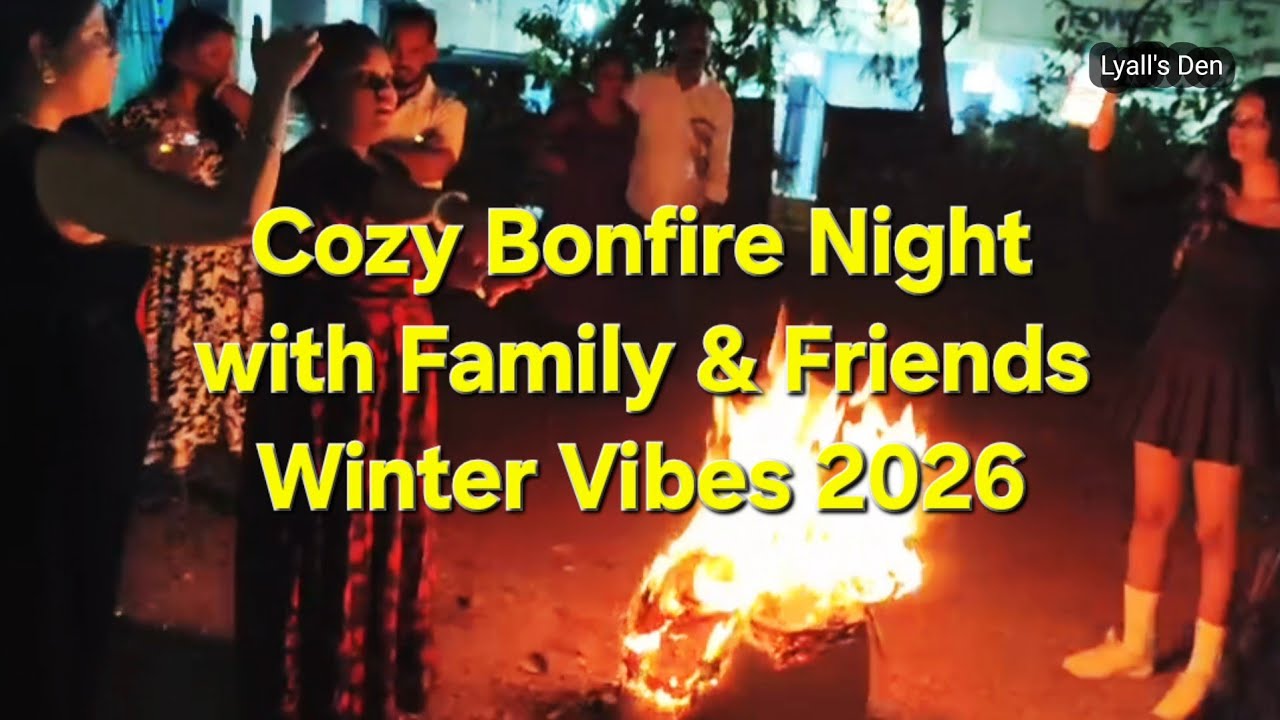 ​Cozy Bonfire Night with Family & Friends | Winter Vibes 2026
