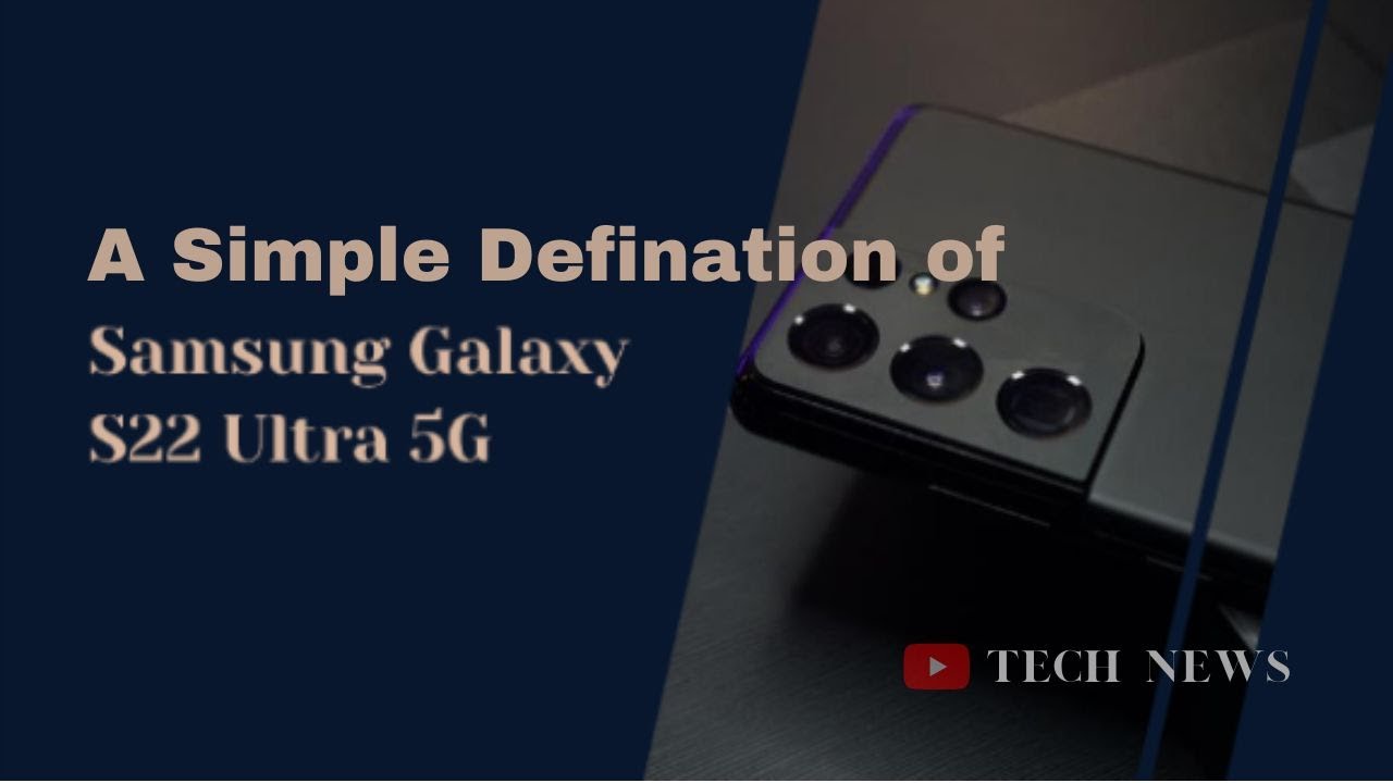 Samsung S22 Ultra A Simple Definition | Review | Unboxing | Tech News | SHAKIL AHMED