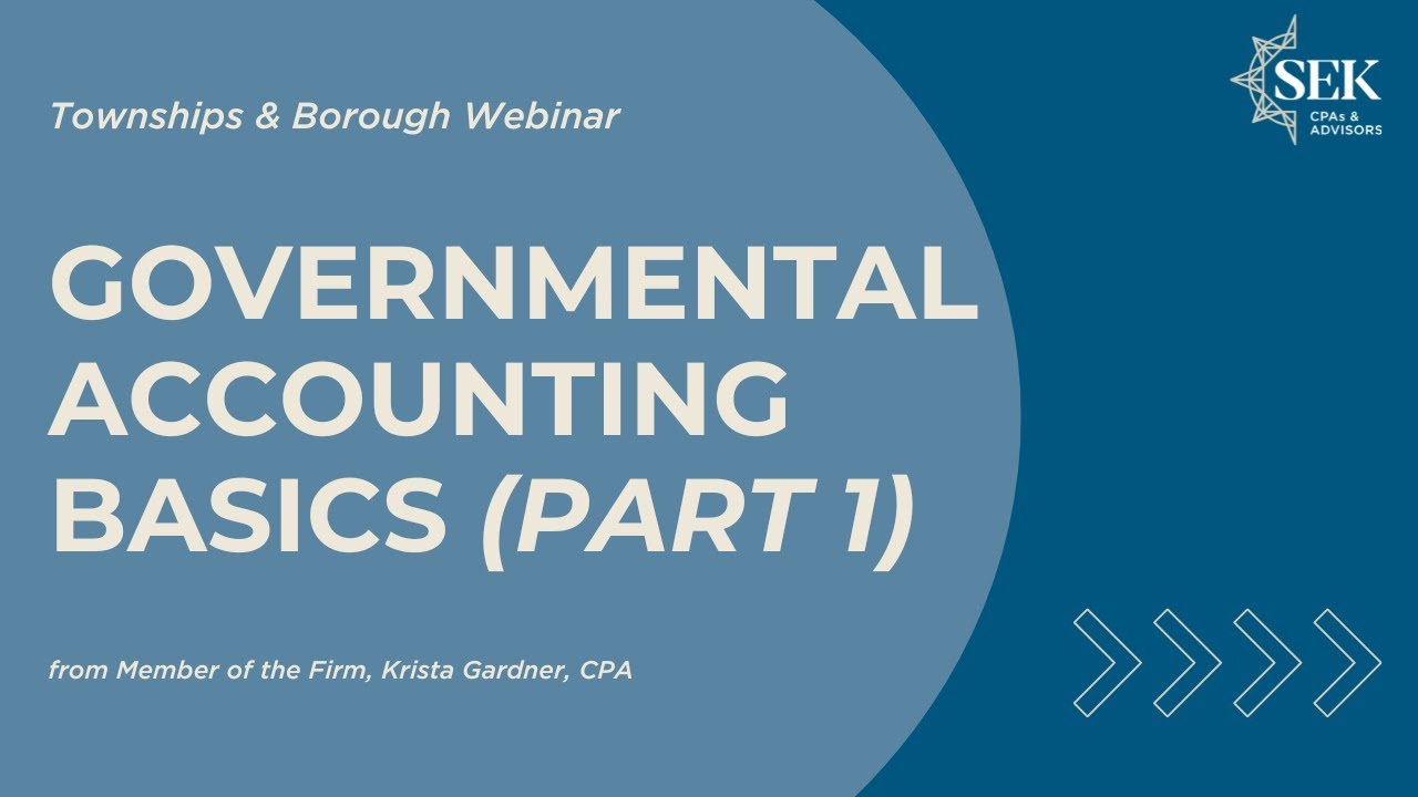 Governmental Accounting Basics for Townships & Boroughs Webinar - Part 1