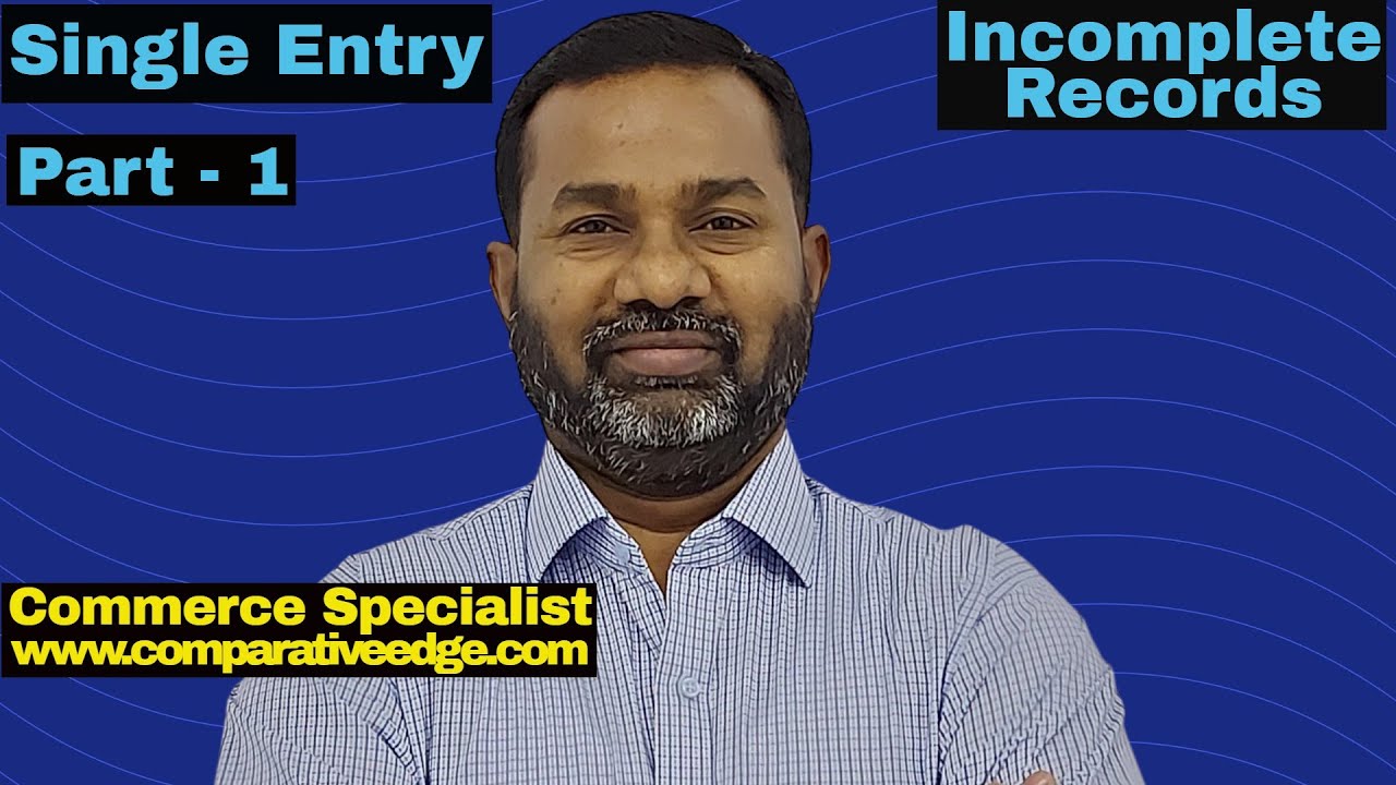 What are Incomplete Records | What is Single Entry | ACCA | CA | CMA | B.Com | Commerce Specialist |