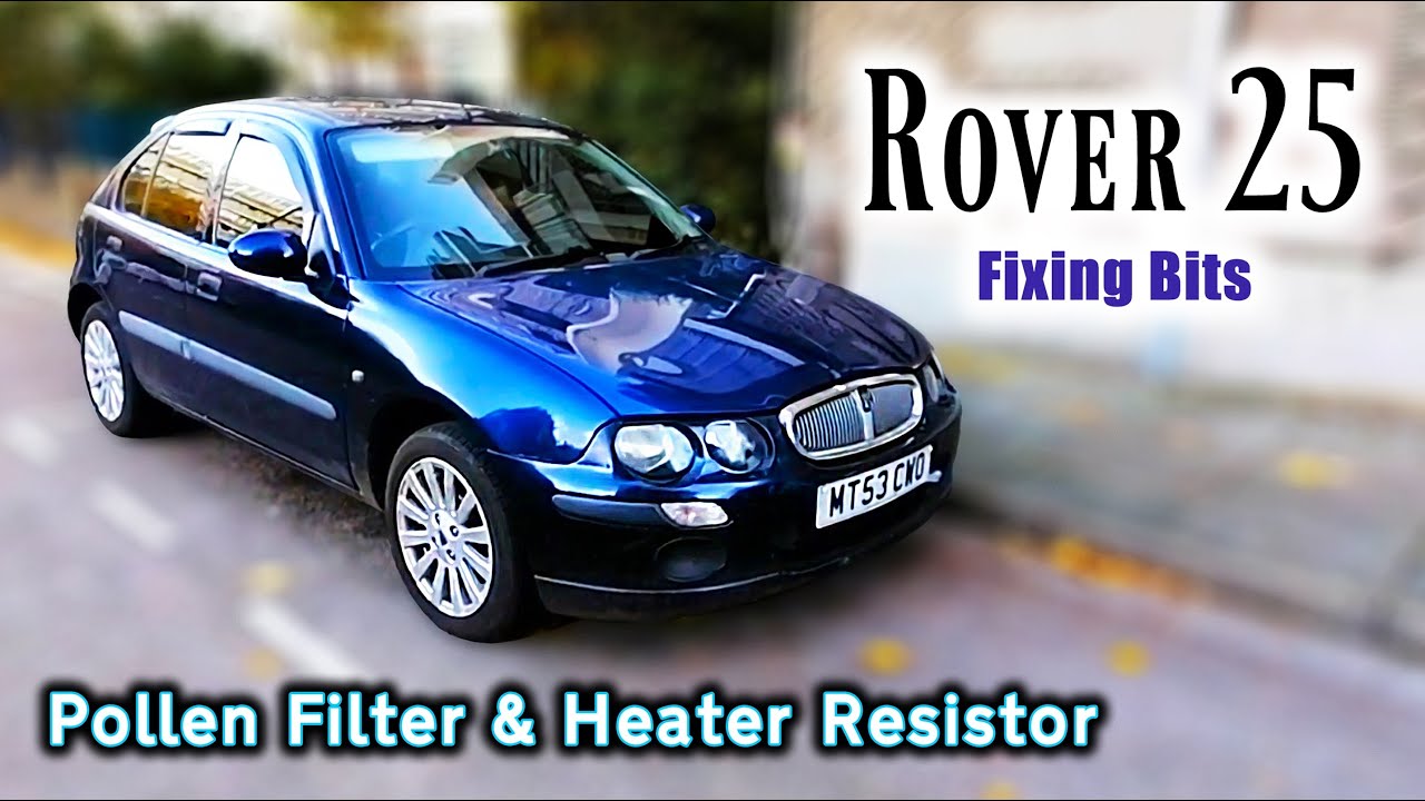 Rover 25 Tinkerings - New Pollen Filter and Heater Fix for Rodney #car