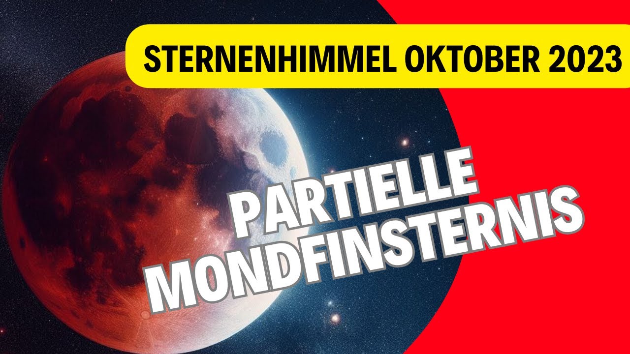 Partielle Mondfinsternis, Sternenhimmel und Planeten im Oktober 2023
