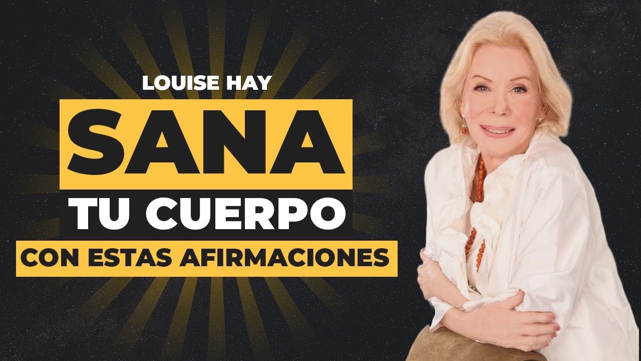 ¡No volverás a sentir DOLOR! Repite estas afirmaciones CADA MAÑANA | Louise Hay en Español