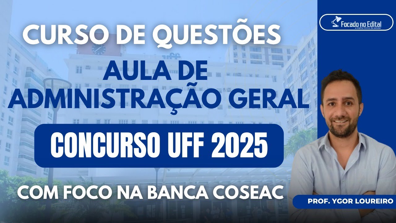 Questões de Administração Geral - Assistente em Administração - Concurso UFF