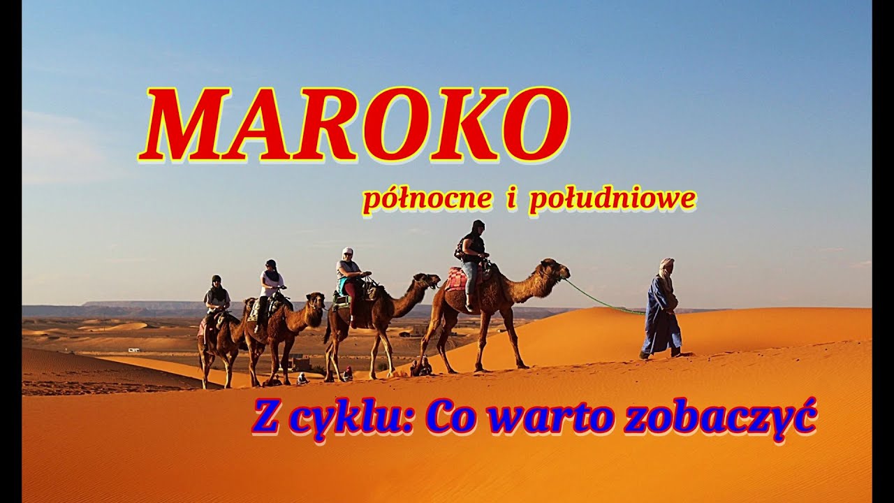 MAROKO.  [Co warto zobaczyć]