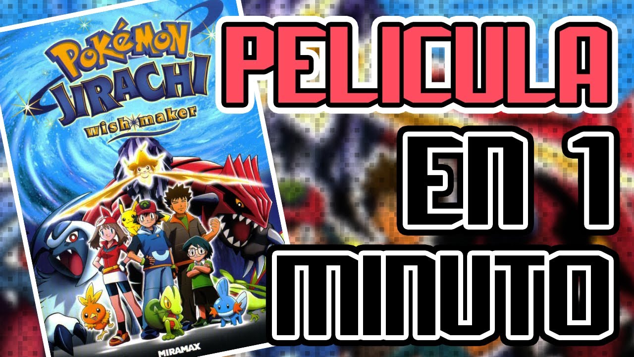 JIRACHI Y LOS DESEOS en 1 minuto!! - Pokémon película 6