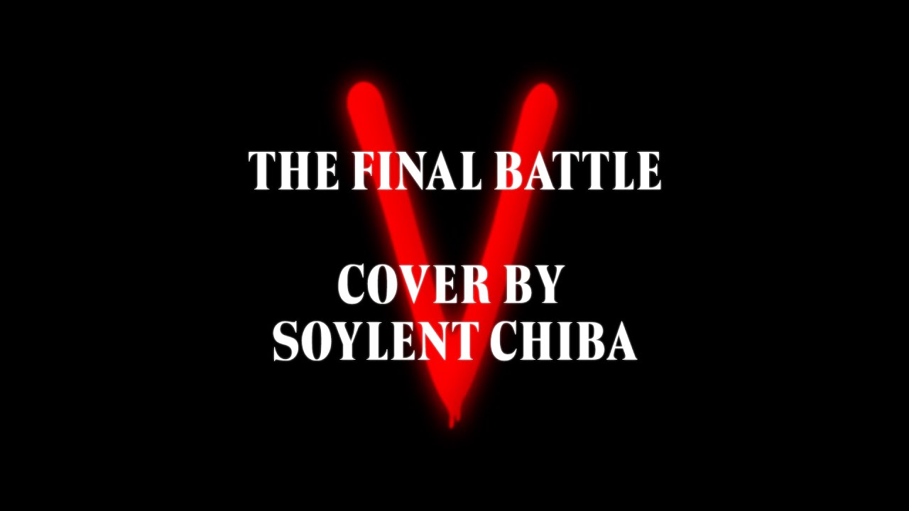 V: The Final Battle (Cover) - Soylent Chiba