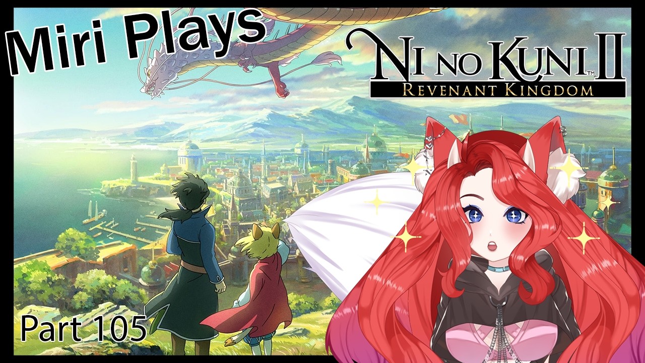 more battles!  | Miri plays Ni no Kuni 2: Revenant Kingdom