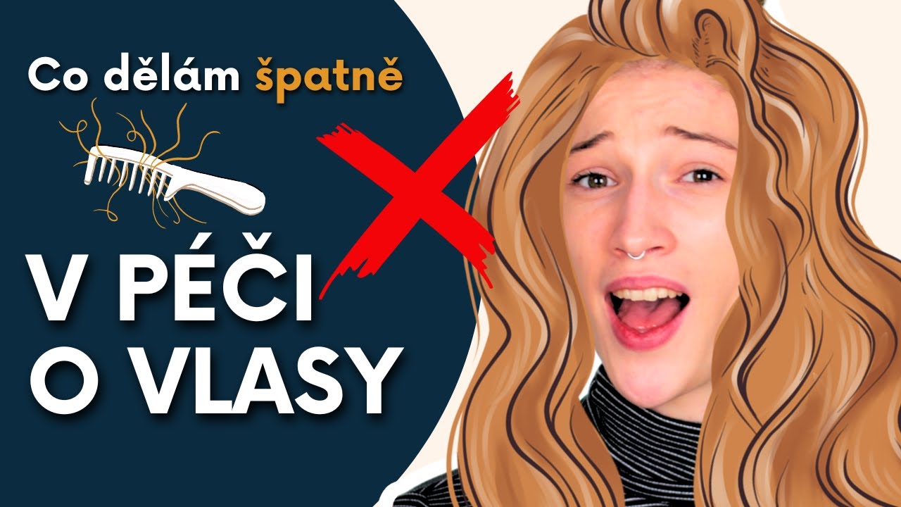 10 nejčastějších chyb, které NIČÍ VAŠE VLASY | Jak na správnou péči