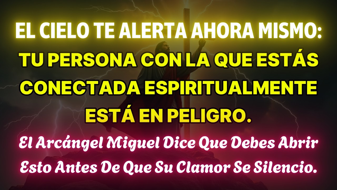 👉 El Cielo Te Alerta Ahora, Quien Estás Conectado Espiritualmente Está En Peligro...