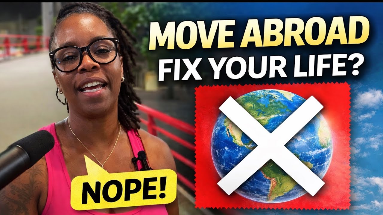 Why Moving Abroad Won’t Fix Your Life!!!! (Hard Truths)