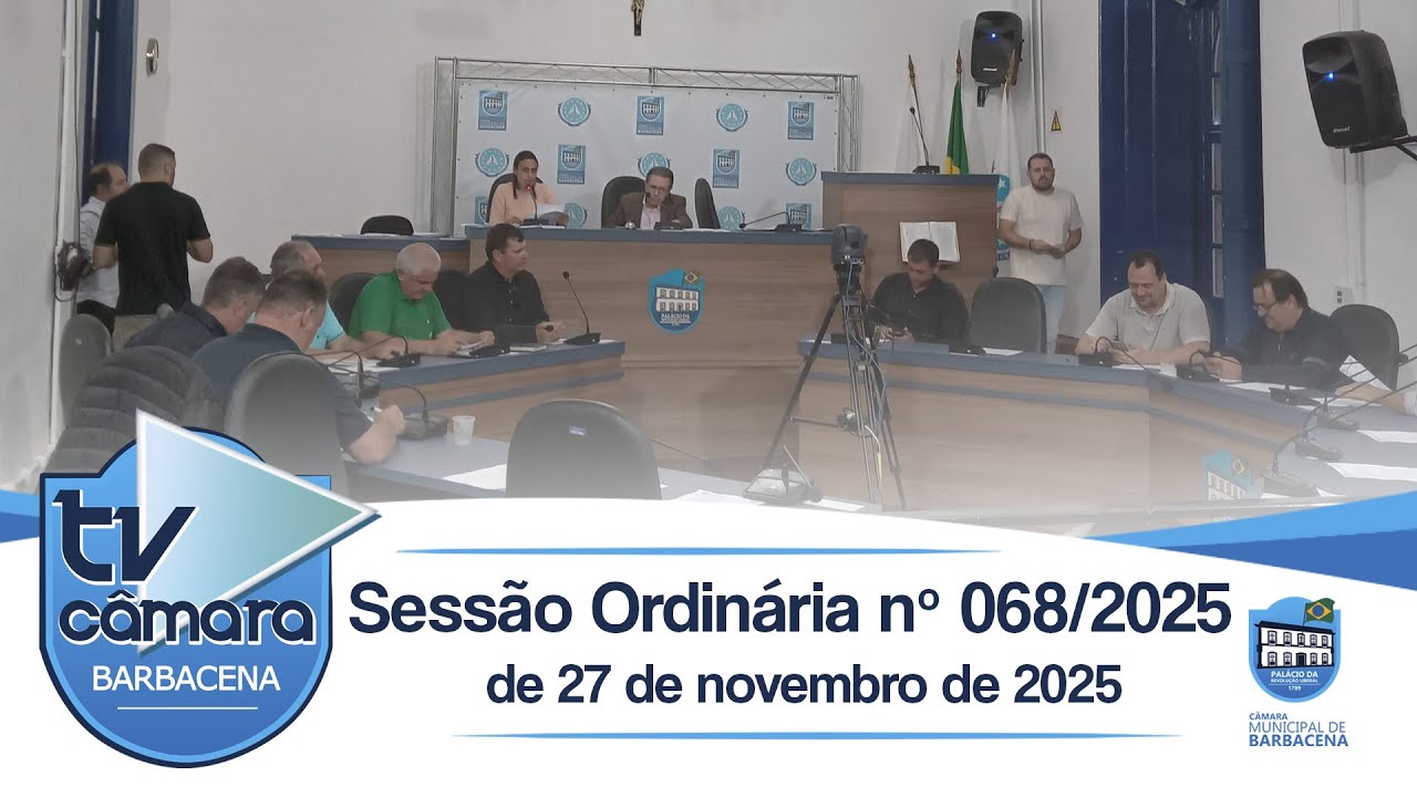 Sessão Ordinária nº 068 de 27 de novembro de 2025 - Câmara Municipal de Barbacena - Reunião 27/11/25