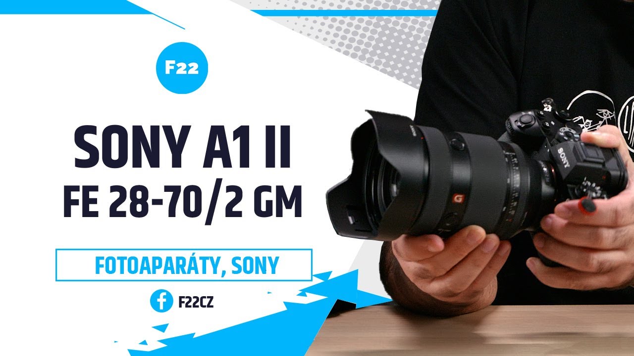 Sony Alpha A1 Mark II a FE 28-70/2 GM | To nejlepší na trhu? Jaká je nová vlajková loď od Sony?
