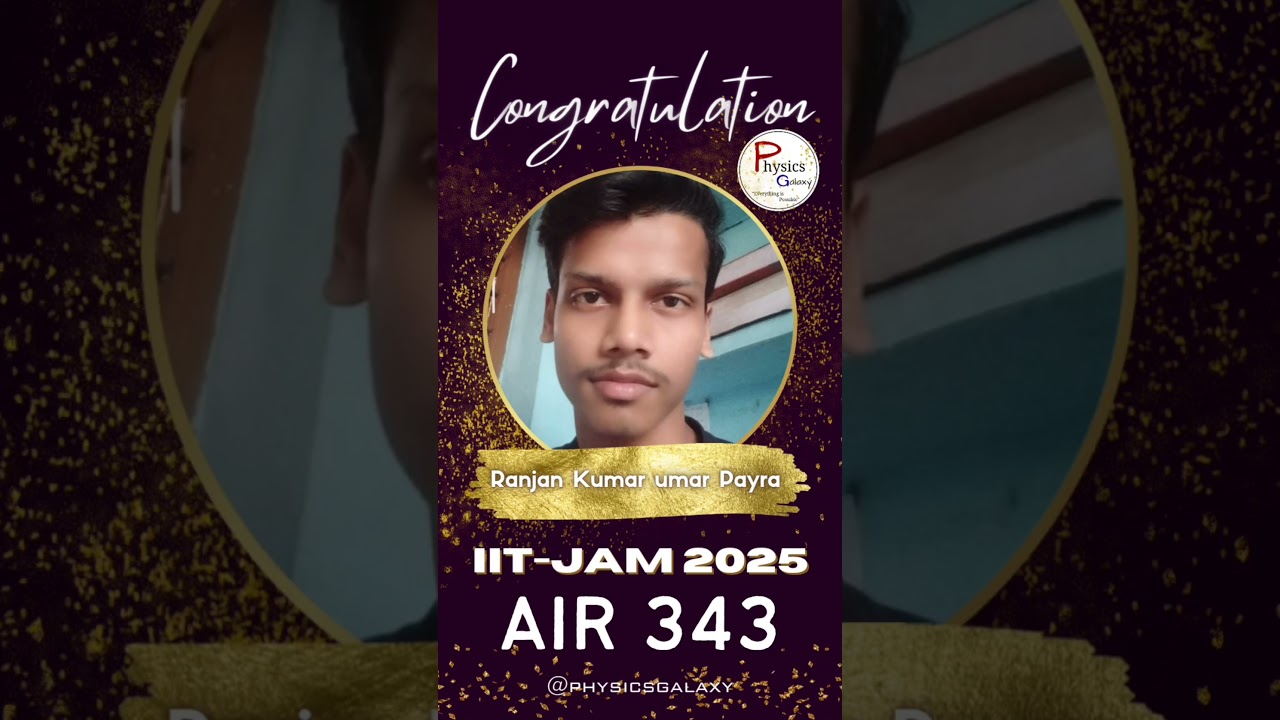 IIT JAM 2025 Topper|AIR 343|@physicsgalaxy1537 #iitjam #iitjam2025 #iit #iitian #jam #jamphy