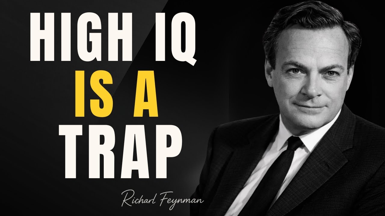Stop Trying to Be Smart: Feynman's Proof That High IQ Is a Trap