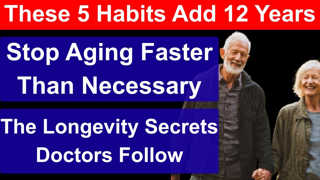 5 Simple Habits That Can Add 12–14 Years To Your Life | Longevity 360