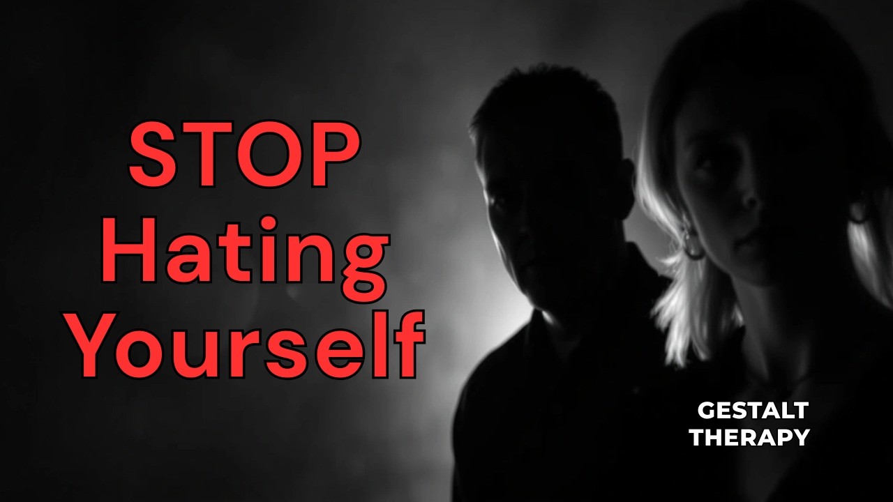 Why You Hate Yourself And How to Stop Today | Gestalt Therapy | Podcast