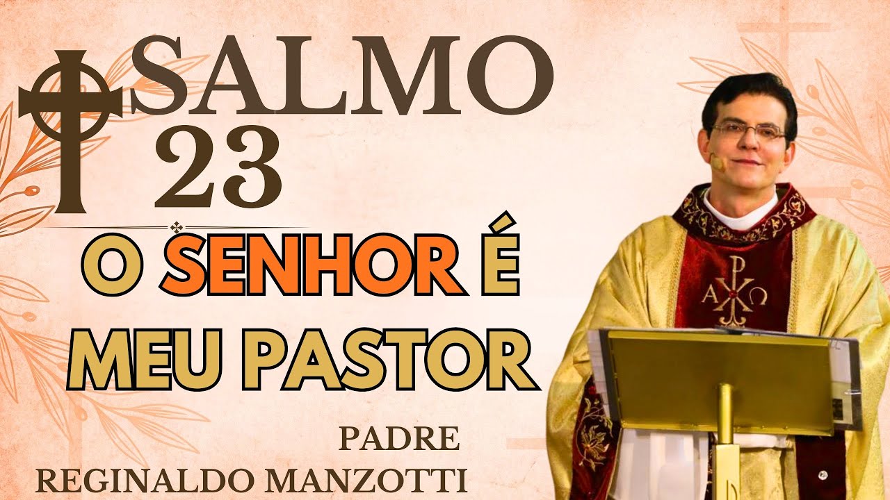 Salmo 23: O SENHOR é meu PASTOR - #padrereginaldomanzotti