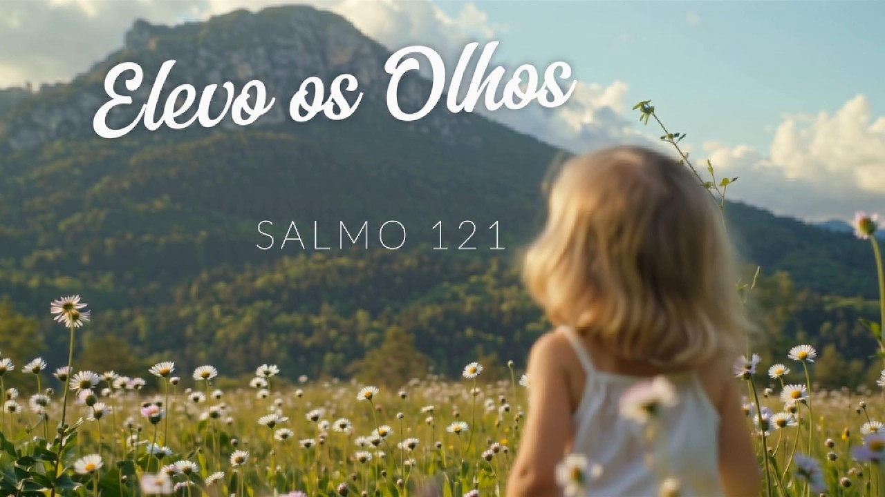Elevo os Olhos | Salmo 121