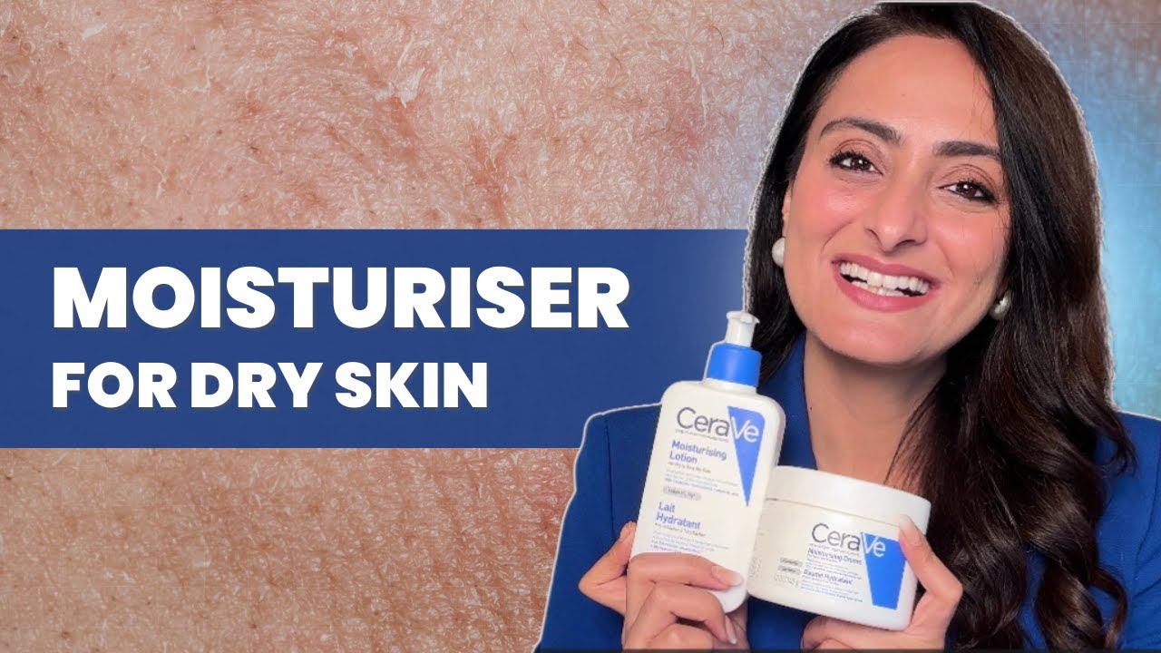 Dry skin moisturiser | CeraVe | Dermatologist reviews