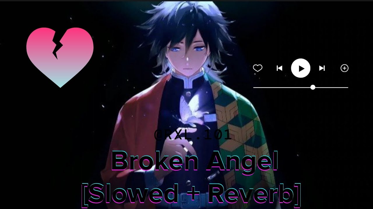 Broken Angel [Slowed + Reverb] 