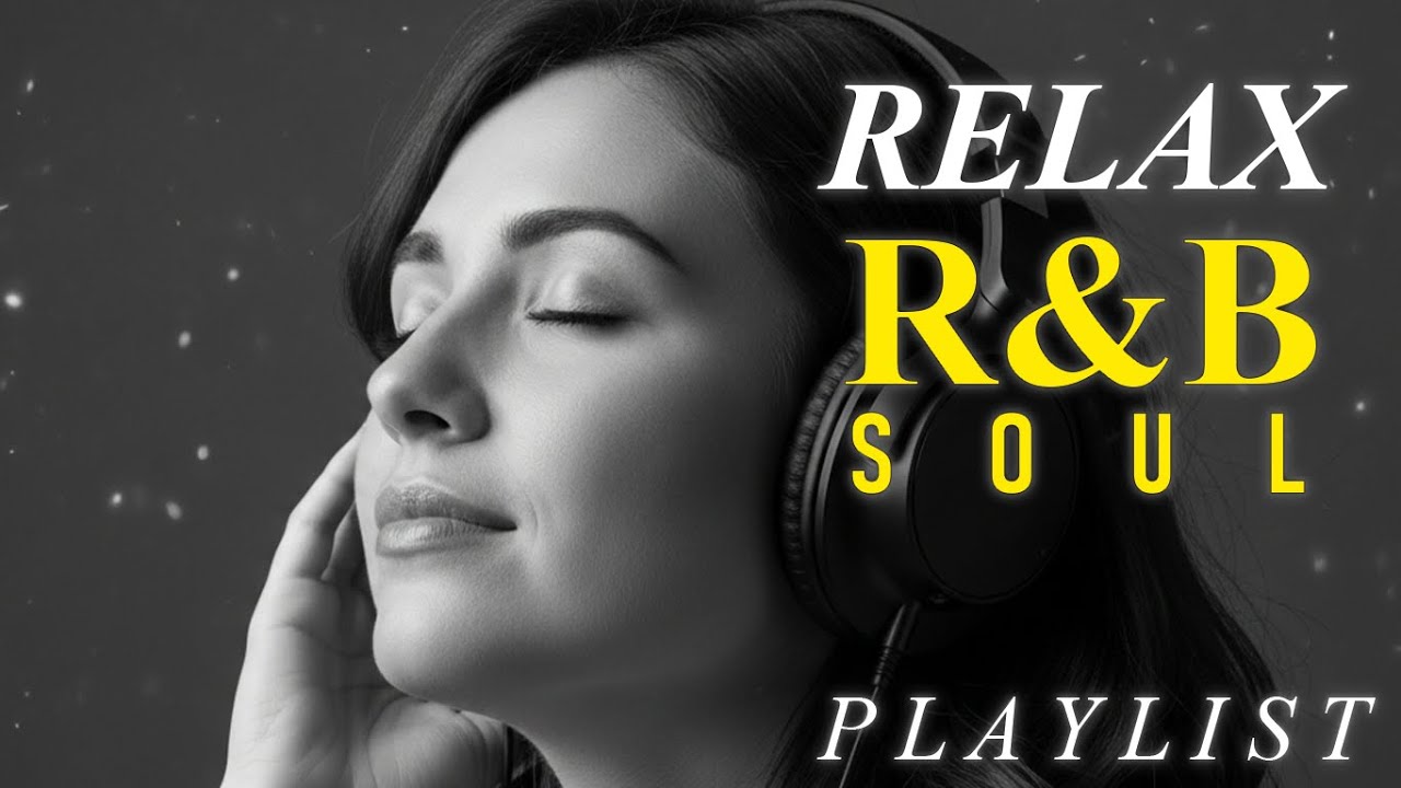 🎶 Chill Soul & R&B Flow – Relaxing Emotional Love Mix for Nights & Quiet Moments