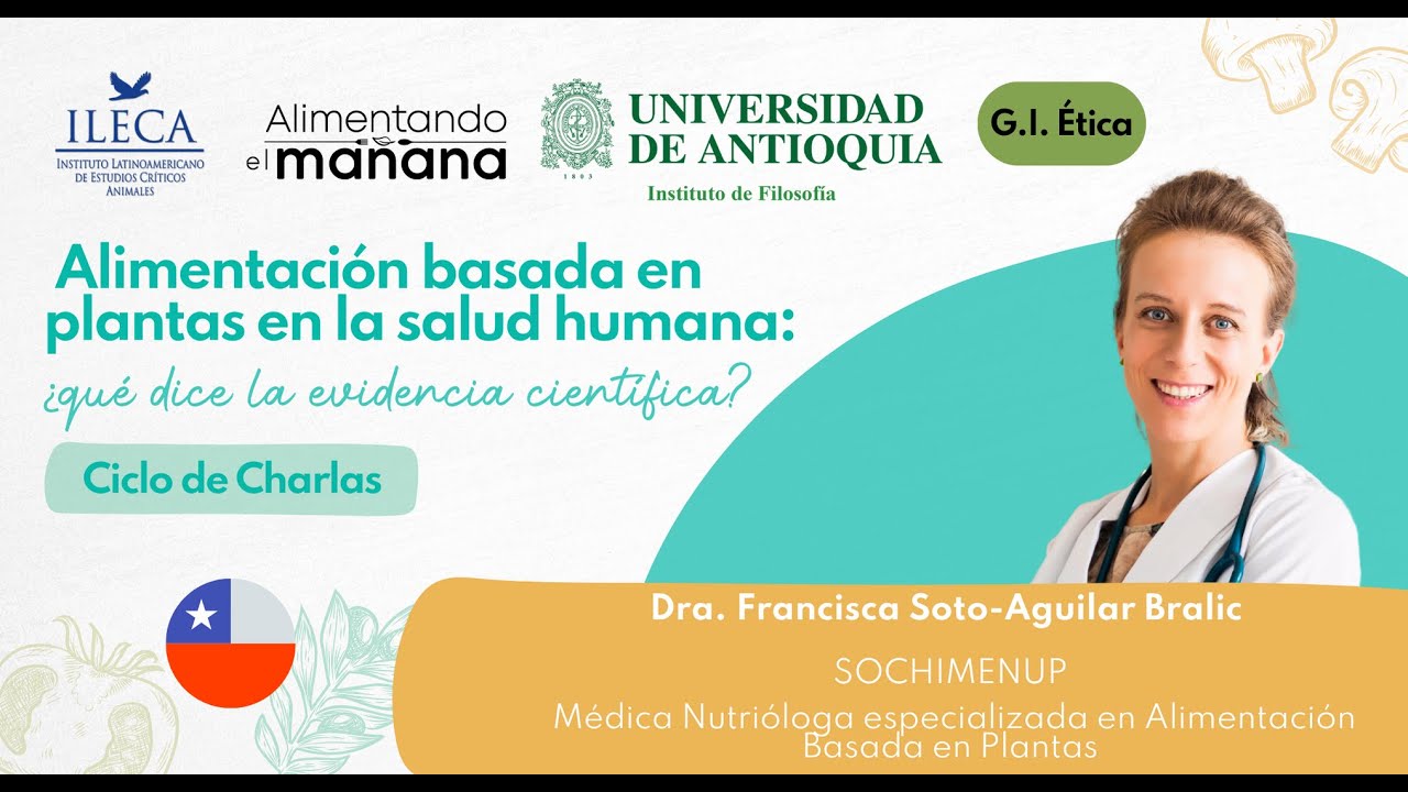 Francisca Soto-Aguilar -Alimentación basada en plantas en la salud humana: ¿qué dice la evidencia...