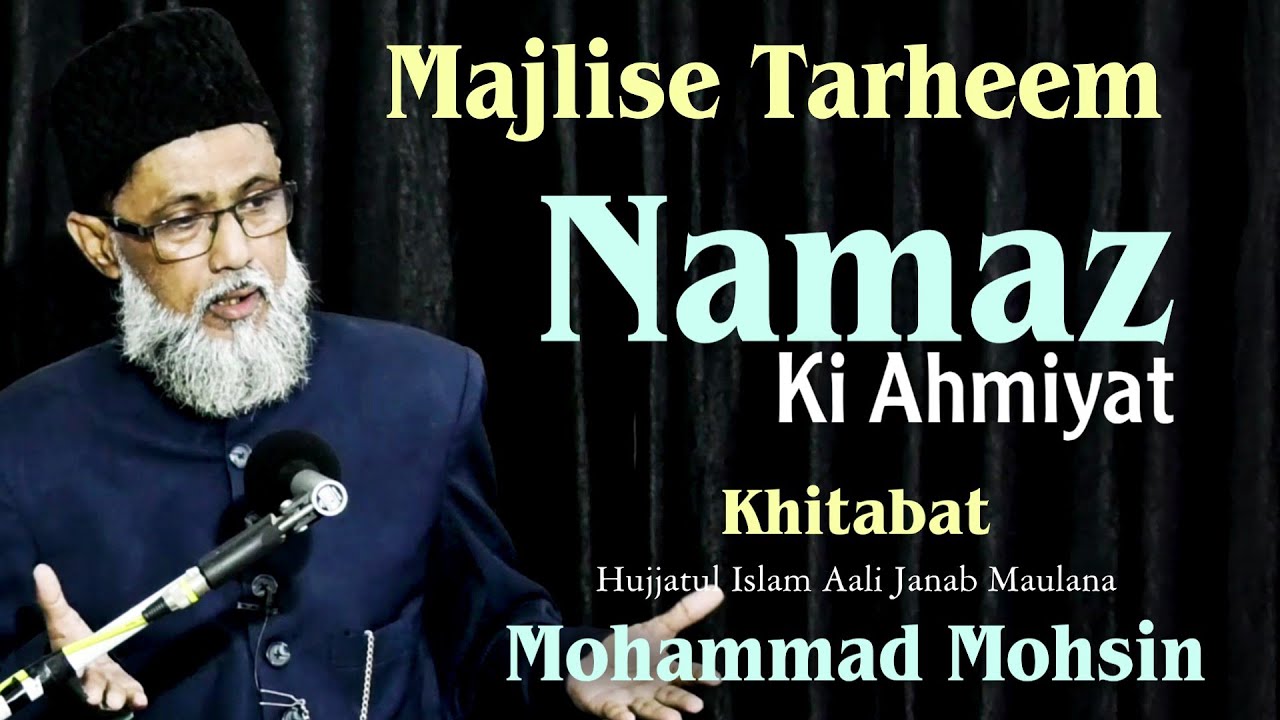 Maulana Mohammad Mohsin | Online Majlise Tarheem | Namaz Ki Ahmiyat | 2020 | 1441 H |