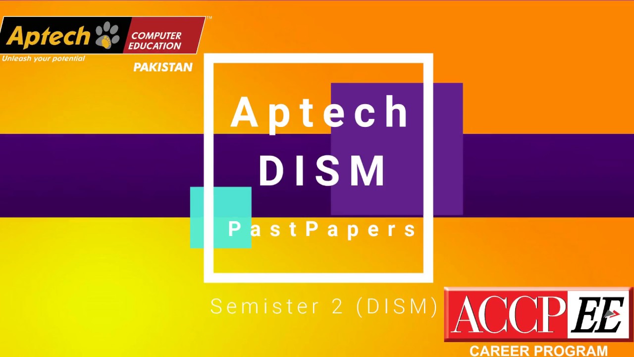 Aptech ACCP.EE Semister 2 ( DISM ) Past Papers | MatTricks