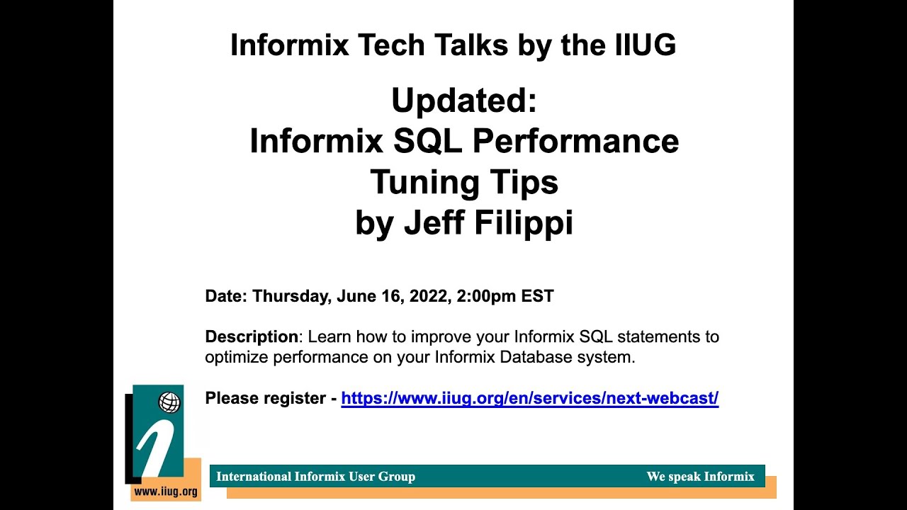 Informix Tech Talk: Informix SQL Performance Tuning Tips for Informix Developers by Jeff Filippi