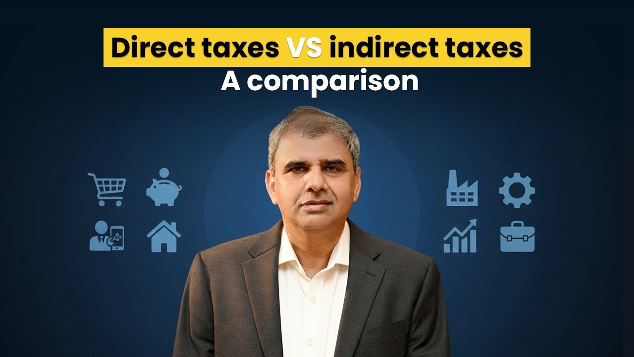 Direct taxes VS indirect taxes, A comparison