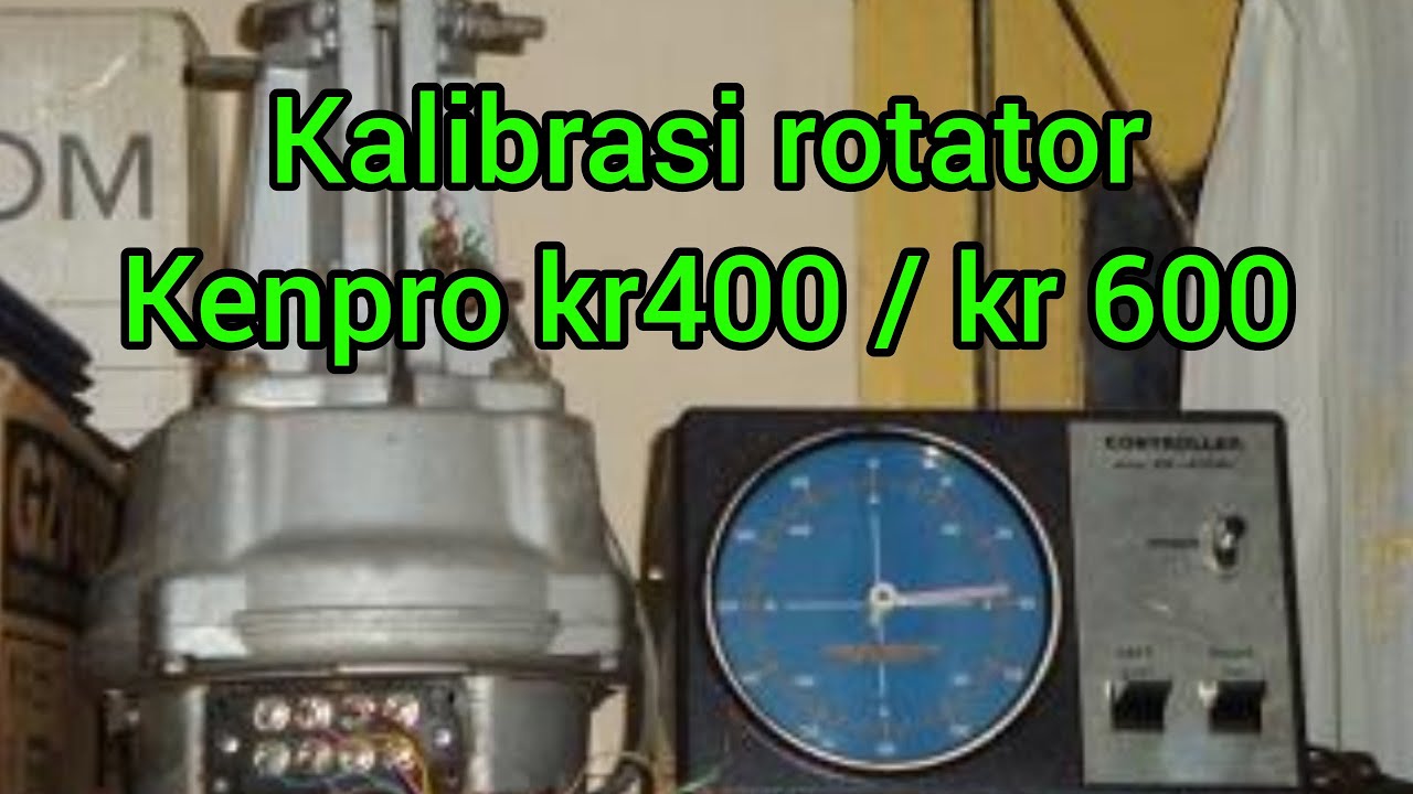 Kalibrasi, sinkronisasi rotator dan kontroler kenpro kr 400 rc