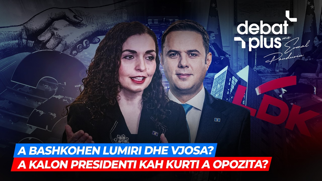 🔴A BASHKOHEN LUMIRI DHE VJOSA? - A KALON PRESIDENTI KAH KURTI A OPOZITA?/ Debat Plus