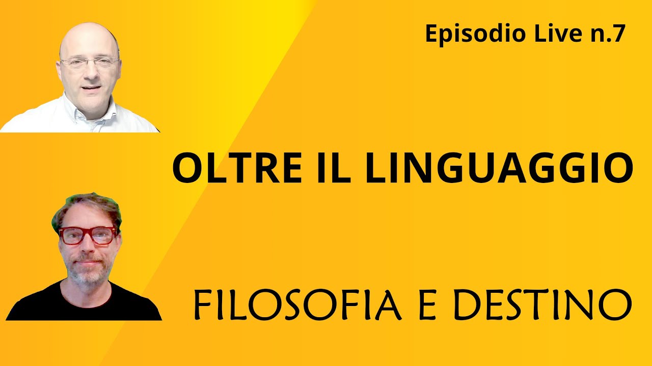 Oltre il linguaggio - FILOSOFIA E DESTINO