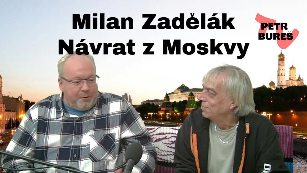 Milan Zadělák - nezávislý novinář a kameraman - Právě jsem přijel z Moskvy
