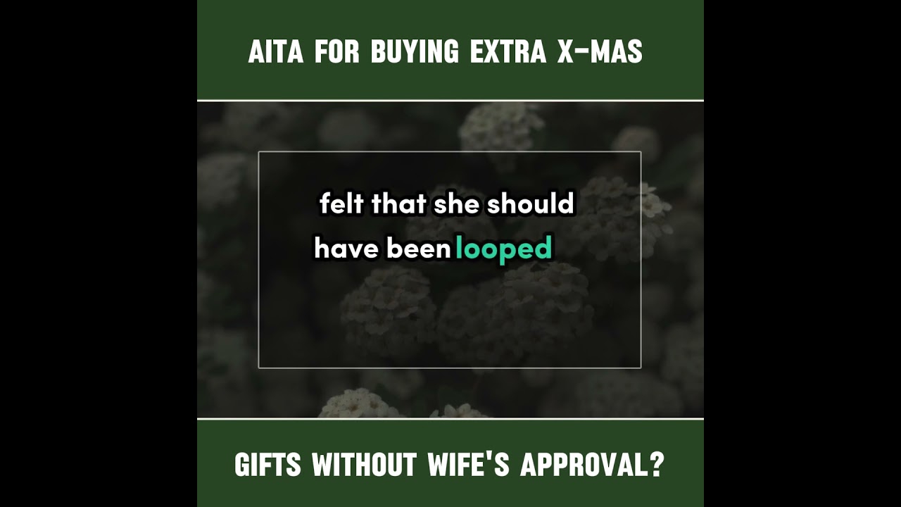 Reddit Stories- AITA for Buying Extra X-Mas Gifts without Wife's Approval?