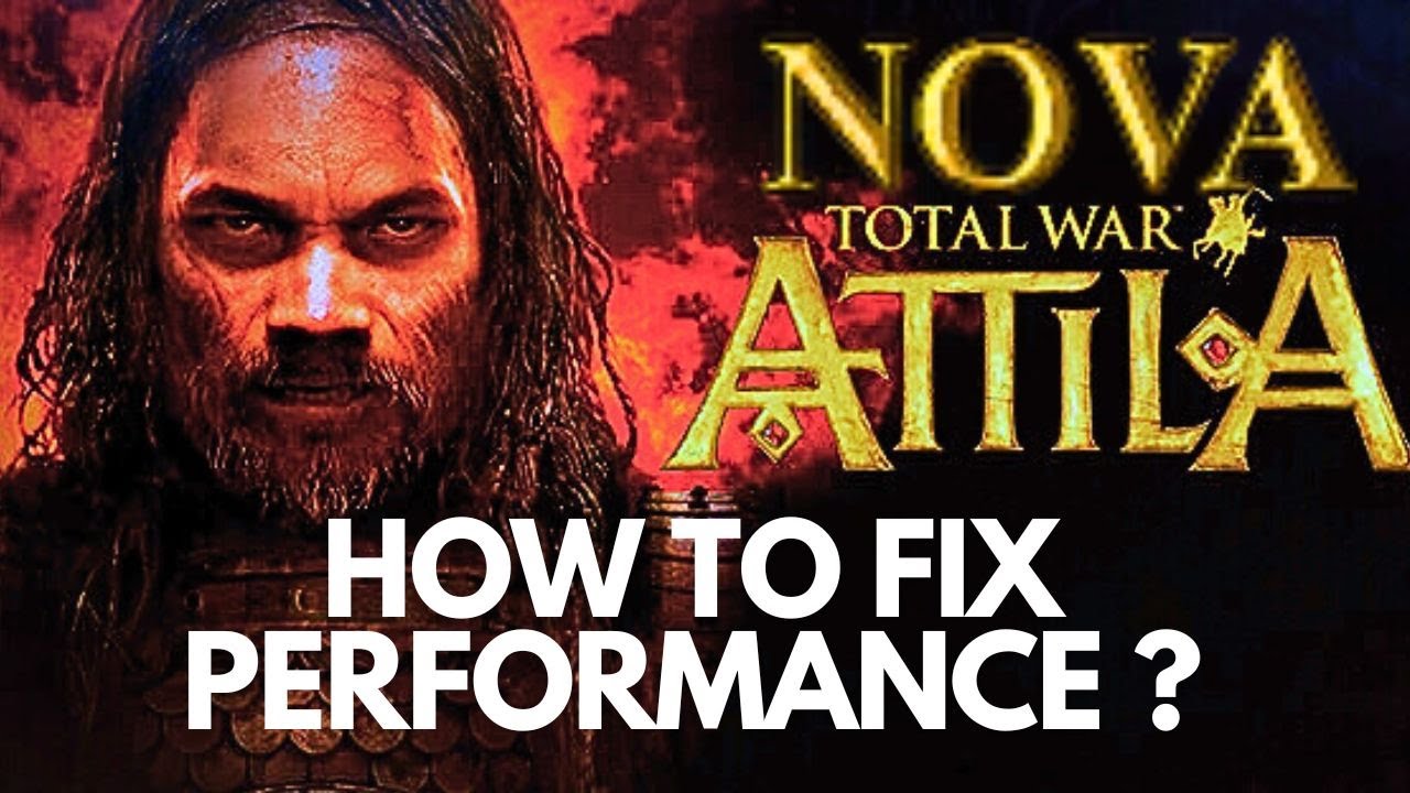 How to optimise GRAPHIC SETTINGS on NOVA ATTILA mod ?