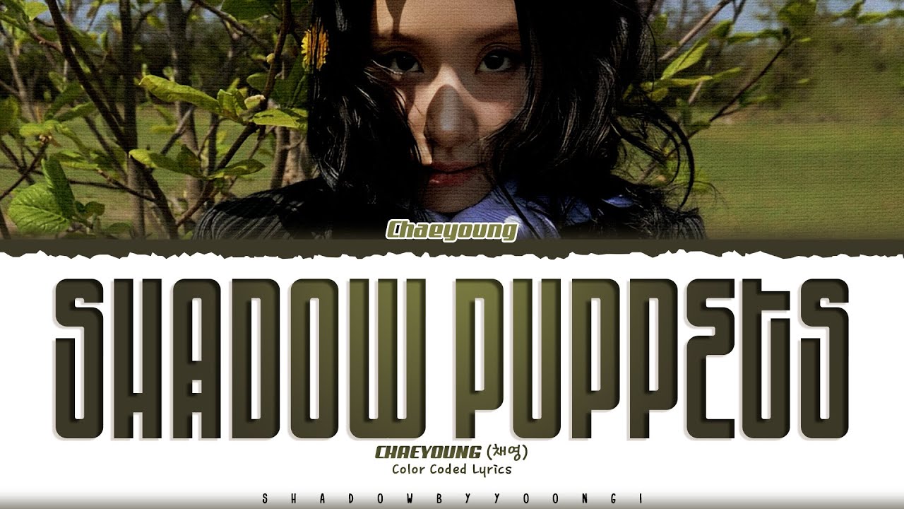 CHAEYOUNG (TWICE) 'Shadow Puppets' Lyrics (채영 그림자놀이 가사) [Color Coded Han_Rom_Eng]