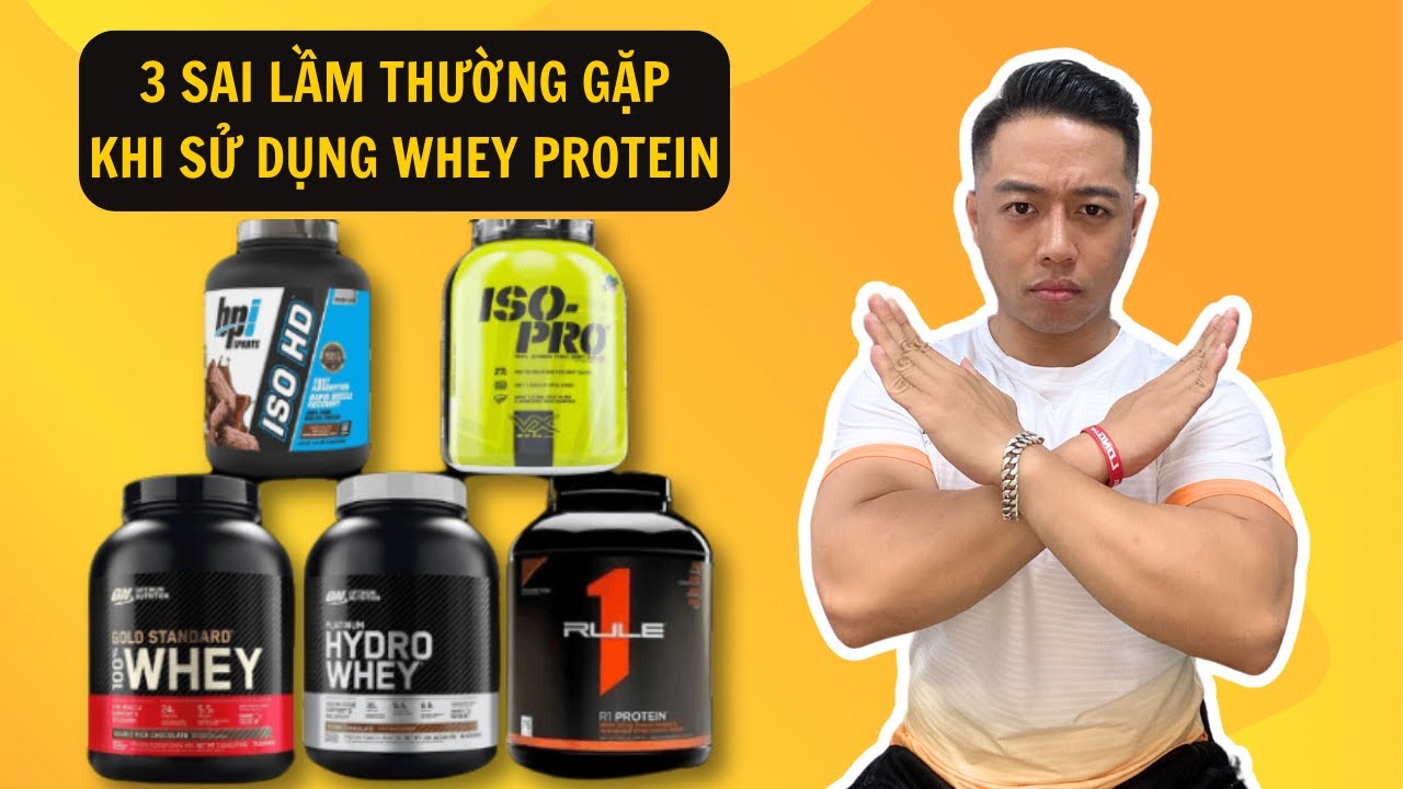 3 Sai Lầm Phổ Biến Cần Tránh Khi Sử Dụng Whey Protein – Để Tăng Cơ, Giảm Mỡ Hiệu Quả