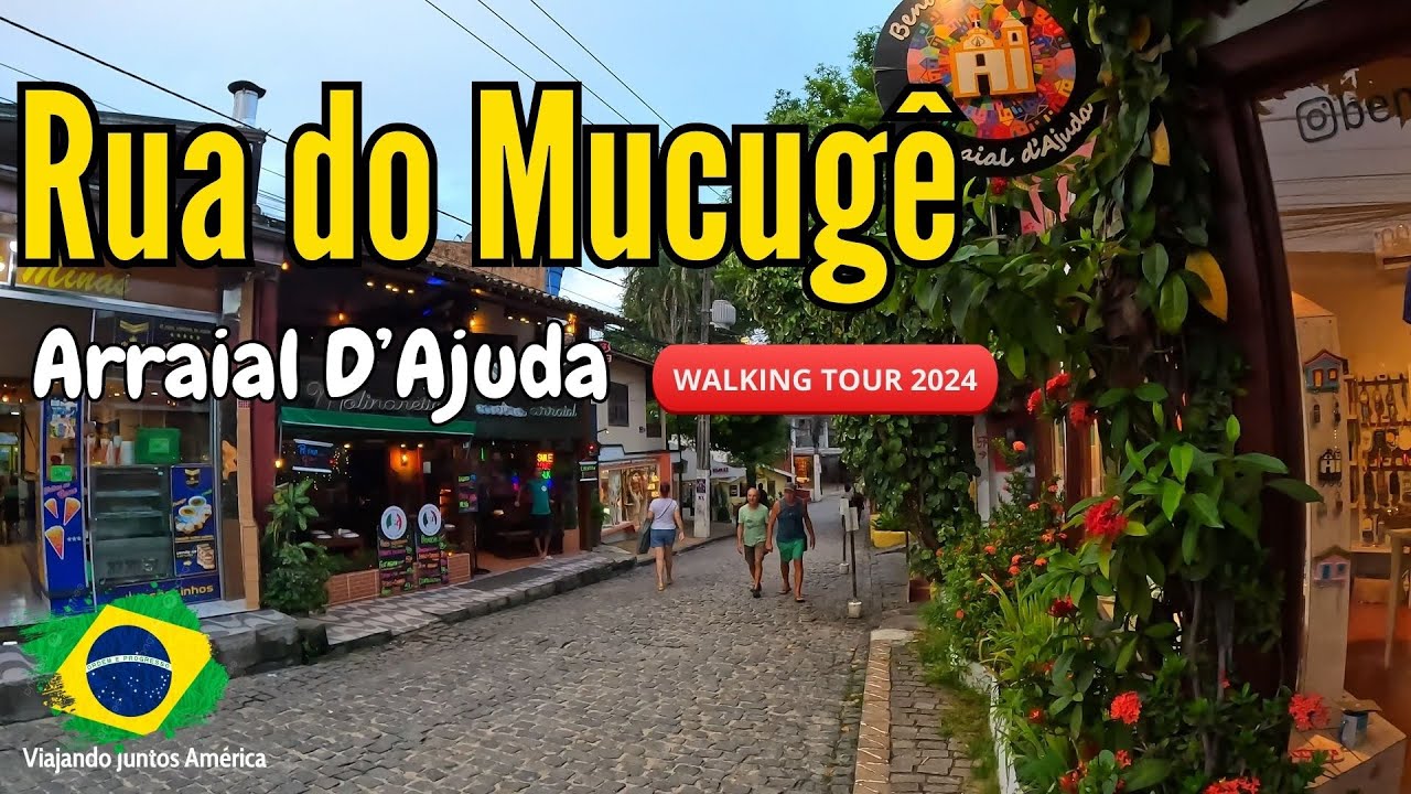 RUA DO MUCUGÊ la calle MÁS BONITA de BRASIL | Arraial d'Ajuda 🇧🇷