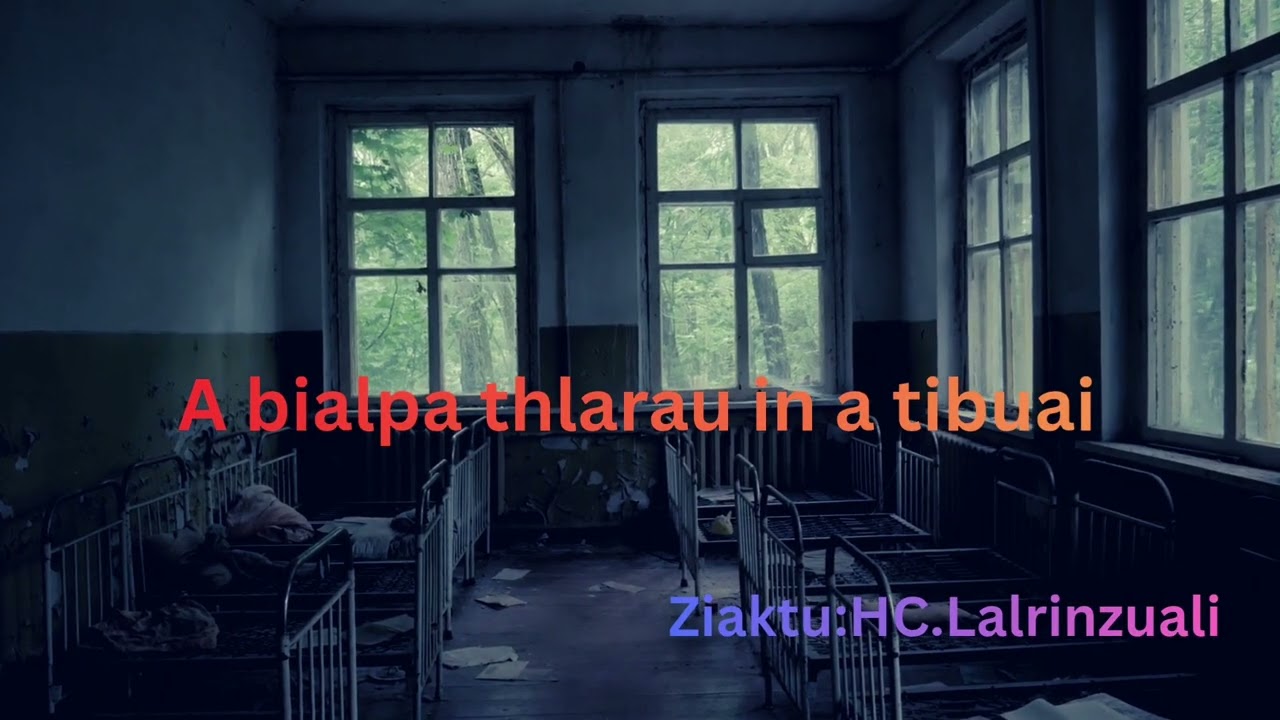 A Bialpa Thlarauin  a tibuai ṭhin// Ṭap tawh suh. Ziaktu HC Lalrinzuali 