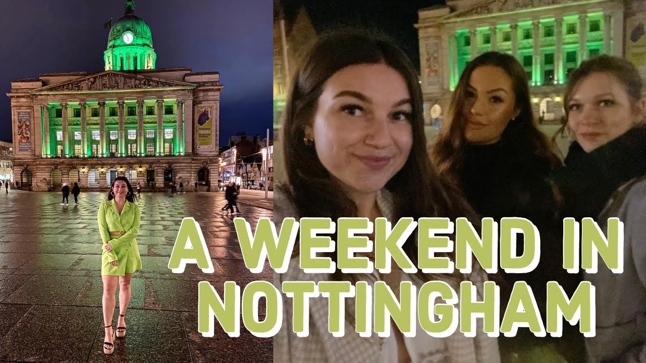 A Weekend In Nottingham Vlog