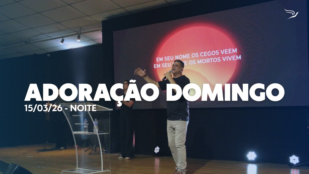 Adoração Domingo | Além do Impossível + Em Seu Nome + Jesus, Filho de Deus (Ao Vivo) | 15|03|26
