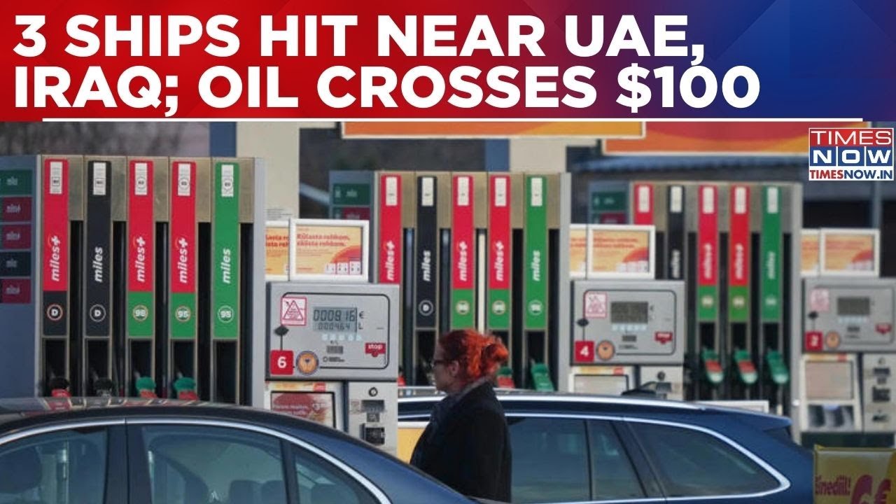 3 Ships Hit In Gulf Waters Near UAE & Iraq; Oil Jumps Past $100 Amid Strait Of Hormuz Tensions