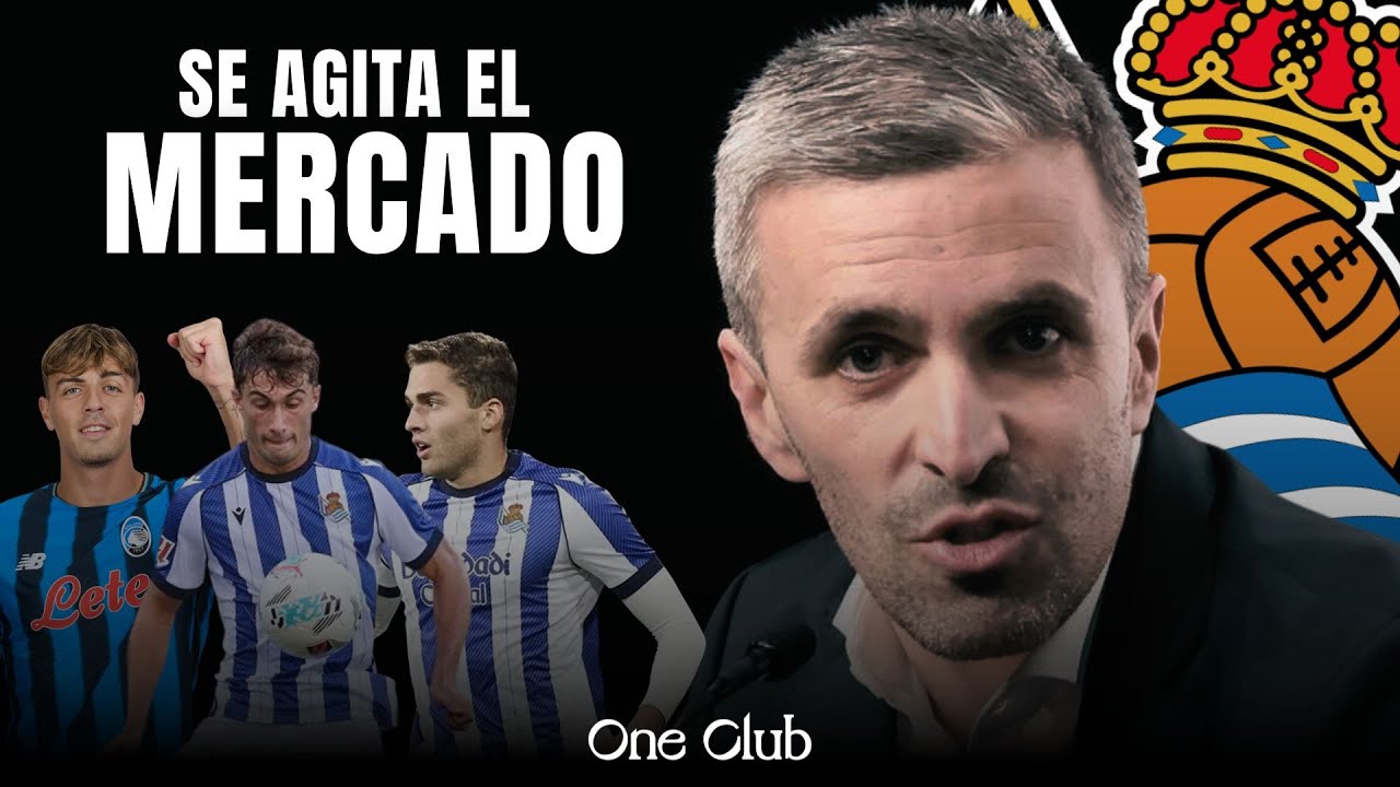 LA REAL YA SE MUEVE EN EL MERCADO | GOTI, ZAKHARIAN, KARRIKA, MALDINI...