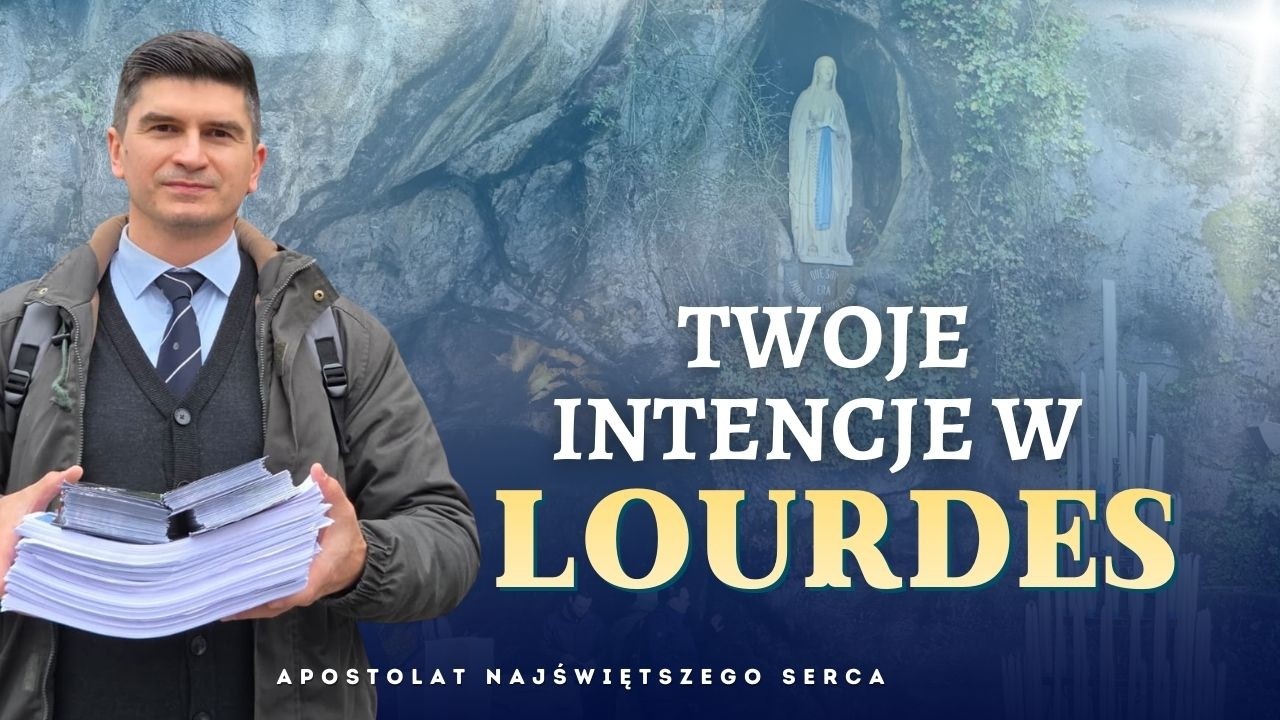 Twoje intencje w Lourdes
