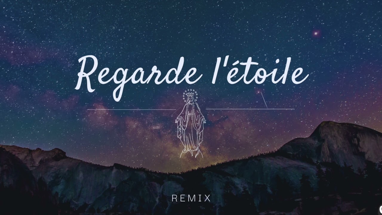 Regarde l'&eacute;toile - REMIX
