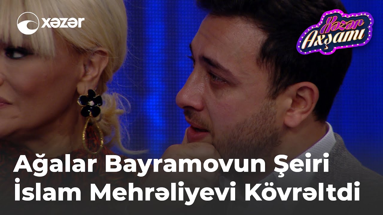 Ağalar Bayramovun Şeiri İslam Mehrəliyevi Kövrəltdi