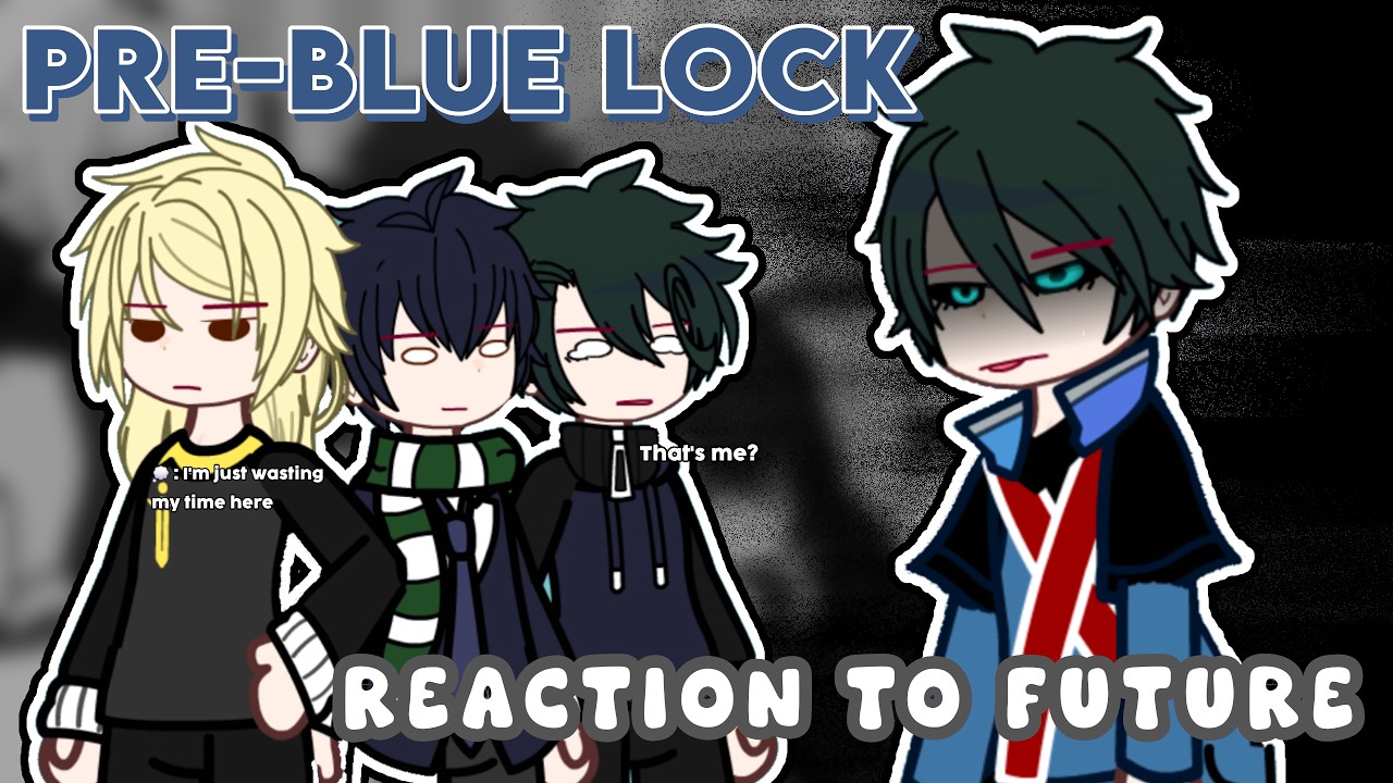 Past! Pre Blue Lock Reaction to Future (Ft. Kaiser & Sae)||Speed 2X|| GCRV